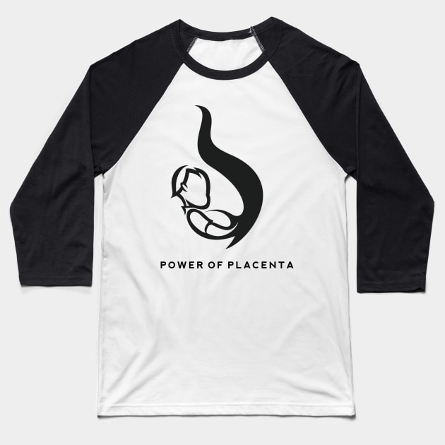 Power of Placenta Baseball T-Shirt by Whatastory